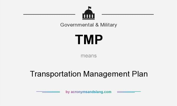 What does TMP mean? It stands for Transportation Management Plan
