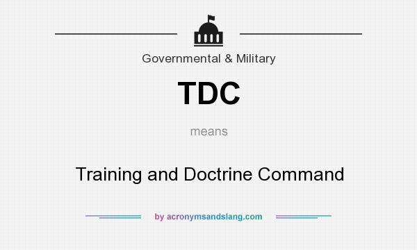 What does TDC mean? It stands for Training and Doctrine Command