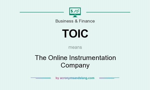 What does TOIC mean? It stands for The Online Instrumentation Company