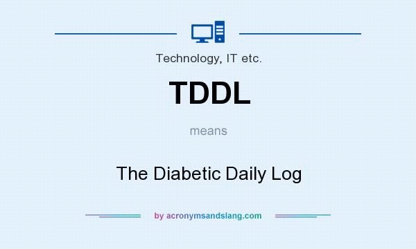 What does TDDL mean? It stands for The Diabetic Daily Log