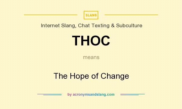 What does THOC mean? It stands for The Hope of Change
