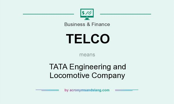 What does TELCO mean? It stands for TATA Engineering and Locomotive Company