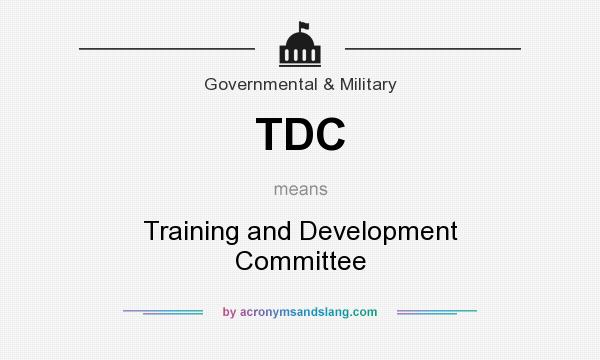 What does TDC mean? It stands for Training and Development Committee