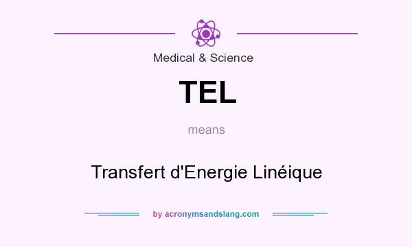 What does TEL mean? It stands for Transfert d`Energie Linéique