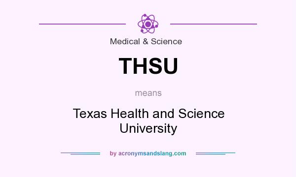 What does THSU mean? It stands for Texas Health and Science University