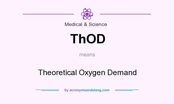 What does ThOD mean? It stands for Theoretical Oxygen Demand