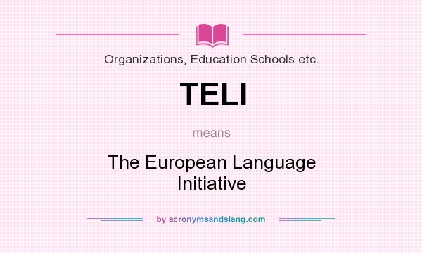 What does TELI mean? It stands for The European Language Initiative