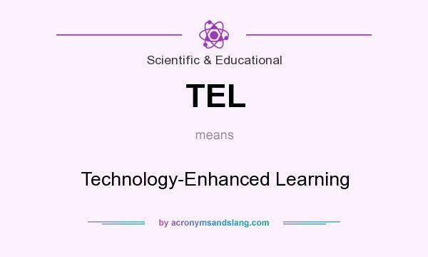 What does TEL mean? It stands for Technology-Enhanced Learning