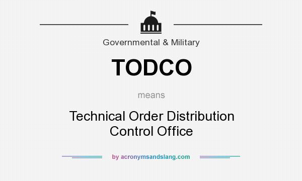 What does TODCO mean? It stands for Technical Order Distribution Control Office