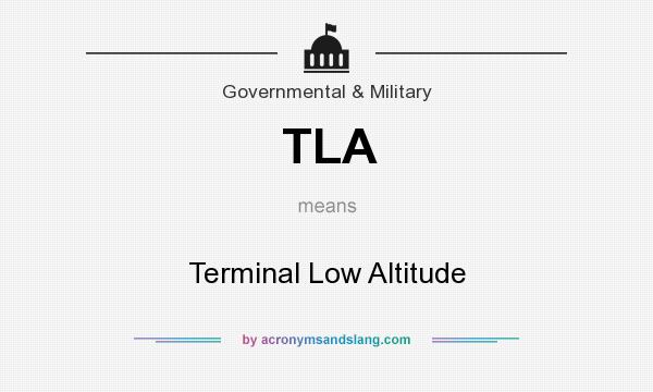 What does TLA mean? It stands for Terminal Low Altitude