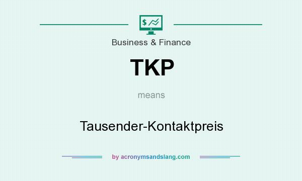 What does TKP mean? It stands for Tausender-Kontaktpreis