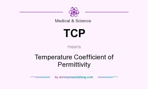 What does TCP mean? It stands for Temperature Coefficient of Permittivity
