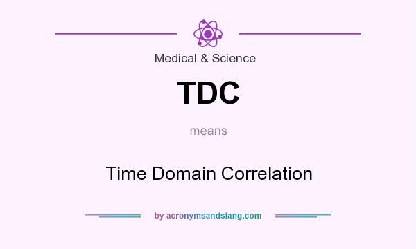 What does TDC mean? It stands for Time Domain Correlation