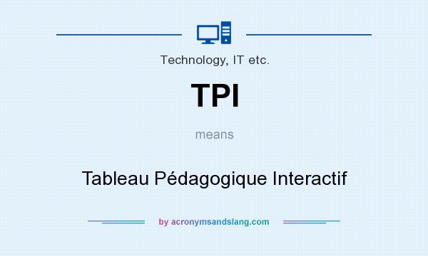 What does TPI mean? It stands for Tableau Pédagogique Interactif