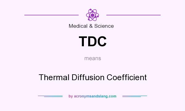 What does TDC mean? It stands for Thermal Diffusion Coefficient