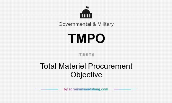 What does TMPO mean? It stands for Total Materiel Procurement Objective