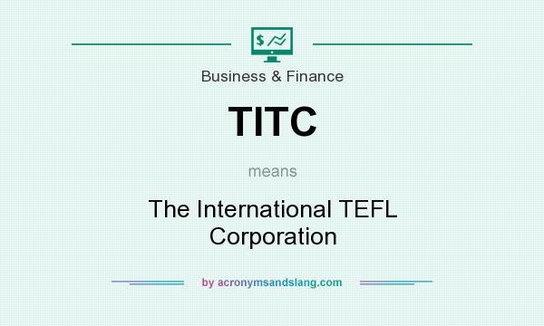 What does TITC mean? It stands for The International TEFL Corporation