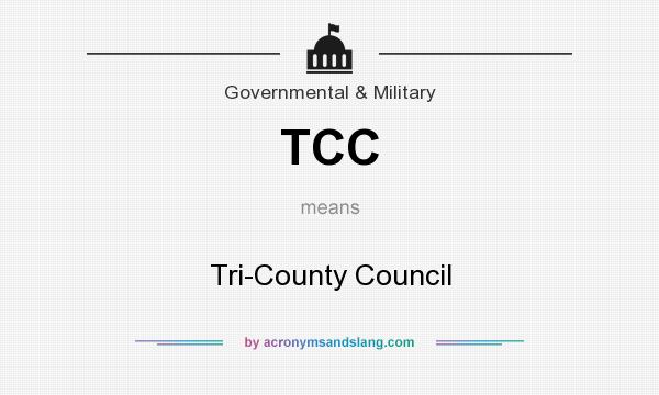 What does TCC mean? It stands for Tri-County Council