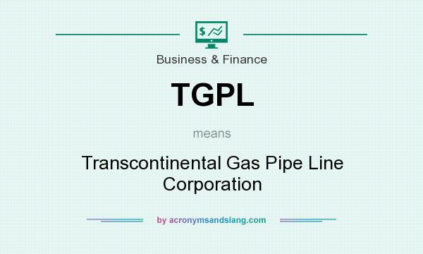 What does TGPL mean? It stands for Transcontinental Gas Pipe Line Corporation