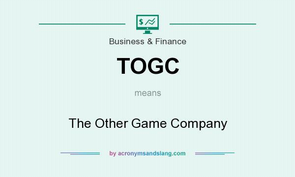 What does TOGC mean? It stands for The Other Game Company