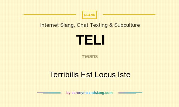 What does TELI mean? It stands for Terribilis Est Locus Iste