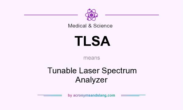 What does TLSA mean? It stands for Tunable Laser Spectrum Analyzer
