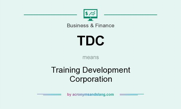 What does TDC mean? It stands for Training Development Corporation