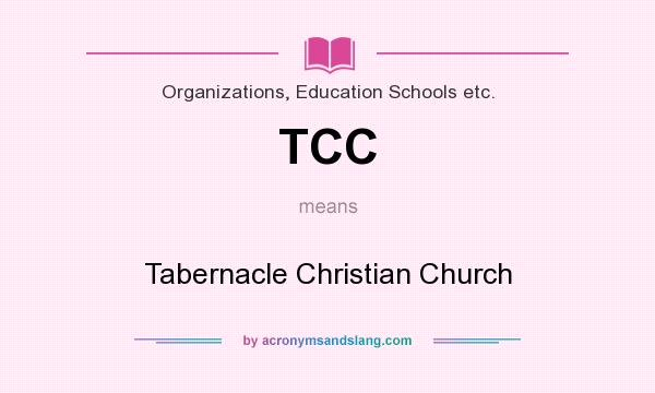 What does TCC mean? It stands for Tabernacle Christian Church