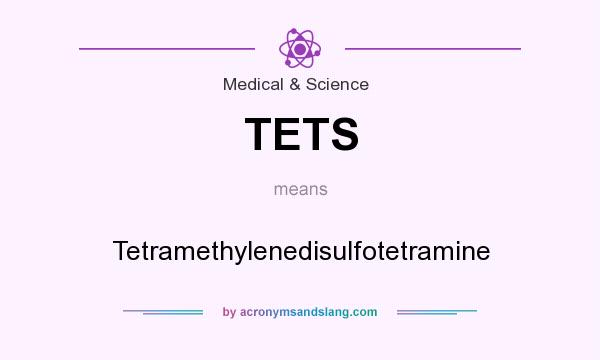What does TETS mean? It stands for Tetramethylenedisulfotetramine