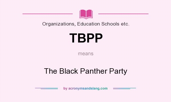What does TBPP mean? It stands for The Black Panther Party