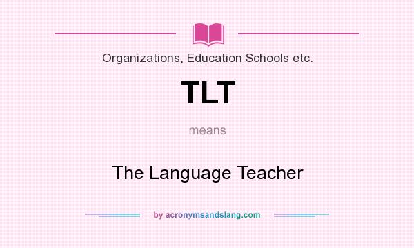 What does TLT mean? It stands for The Language Teacher