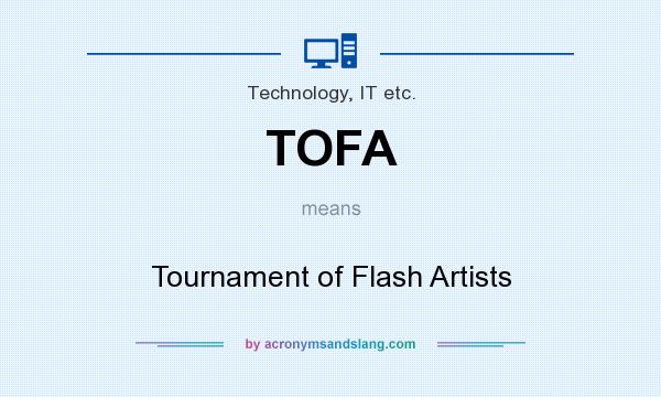 What does TOFA mean? It stands for Tournament of Flash Artists