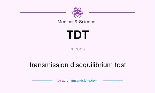 What does TDT mean? It stands for transmission disequilibrium test