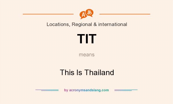What does TIT mean? It stands for This Is Thailand