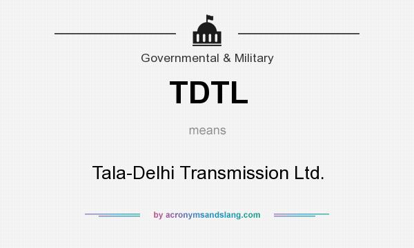 What does TDTL mean? It stands for Tala-Delhi Transmission Ltd.