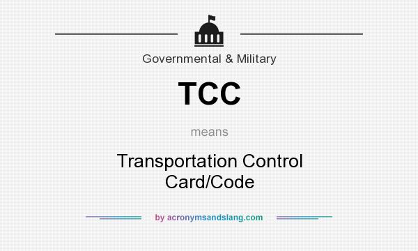 What does TCC mean? It stands for Transportation Control Card/Code