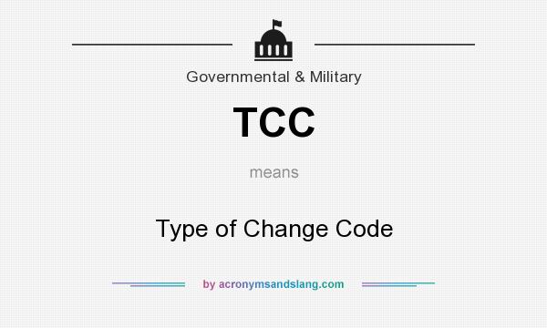 What does TCC mean? It stands for Type of Change Code