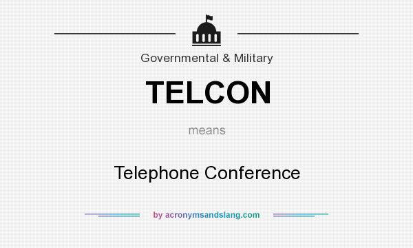 What does TELCON mean? It stands for Telephone Conference