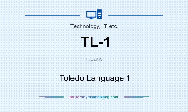 What does TL-1 mean? It stands for Toledo Language 1