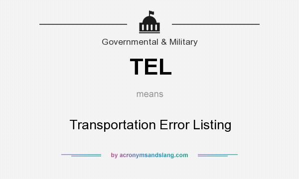 What does TEL mean? It stands for Transportation Error Listing