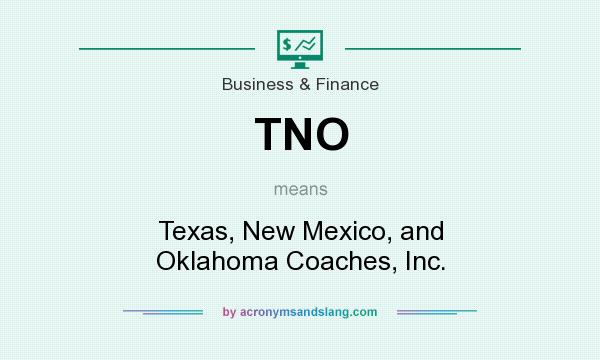 What does TNO mean? It stands for Texas, New Mexico, and Oklahoma Coaches, Inc.