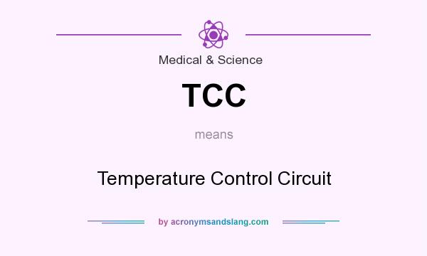 What does TCC mean? It stands for Temperature Control Circuit