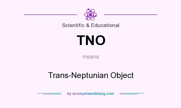 What does TNO mean? It stands for Trans-Neptunian Object