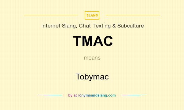 What does TMAC mean? It stands for Tobymac