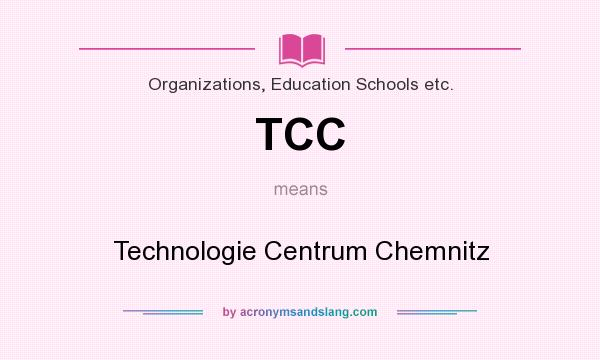 What does TCC mean? It stands for Technologie Centrum Chemnitz