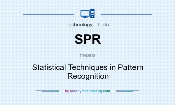 What does SPR mean? It stands for Statistical Techniques in Pattern Recognition