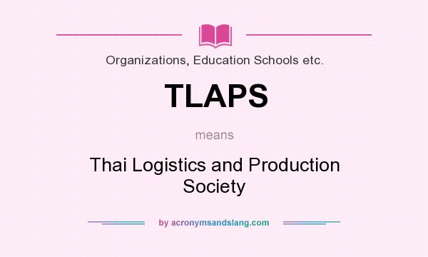 What does TLAPS mean? It stands for Thai Logistics and Production Society