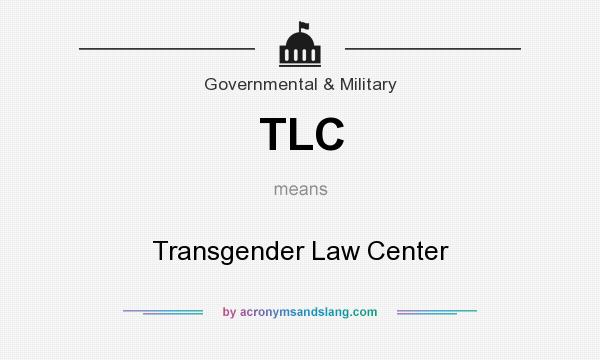 What does TLC mean? It stands for Transgender Law Center
