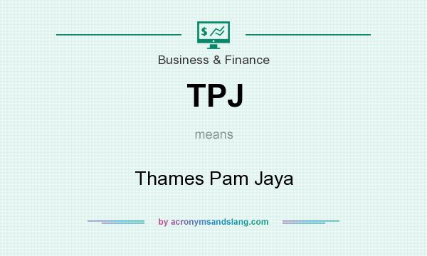 What does TPJ mean? It stands for Thames Pam Jaya