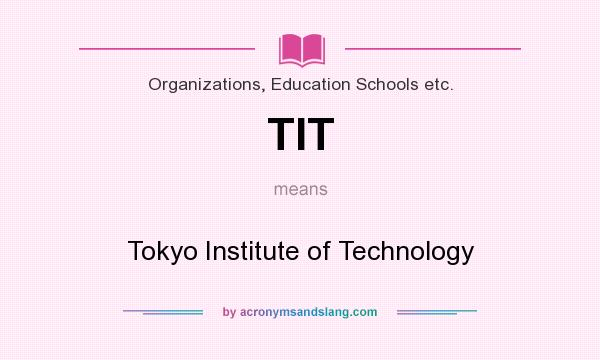 What does TIT mean? It stands for Tokyo Institute of Technology
